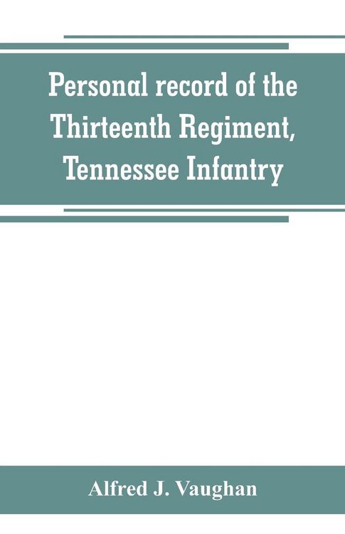 Produktbild: Personal record of the Thirteenth Regiment, Tennessee Infantry