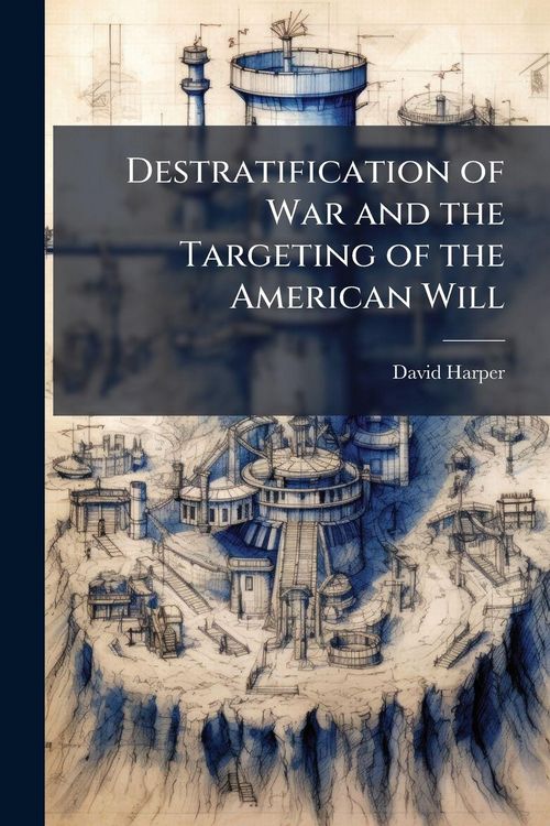 Produktbild: Destratification of War and the Targeting of the American Will