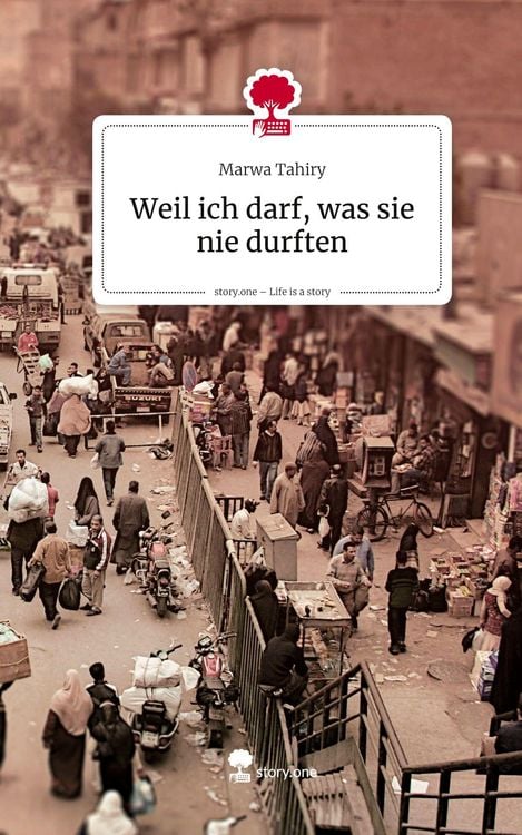 Produktbild: Weil ich darf, was sie nie durften. Life is a Story - story.one
