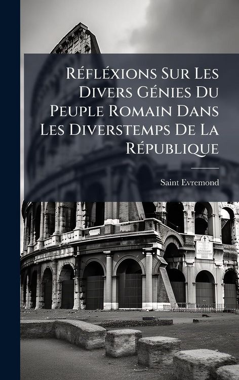 Produktbild: R&Atilde;(c)fl&Atilde;(c)xions Sur Les Divers G&Atilde;(c)nies Du Peuple Romain Dans Les Diverstemps De La R&Atilde;(c)publique