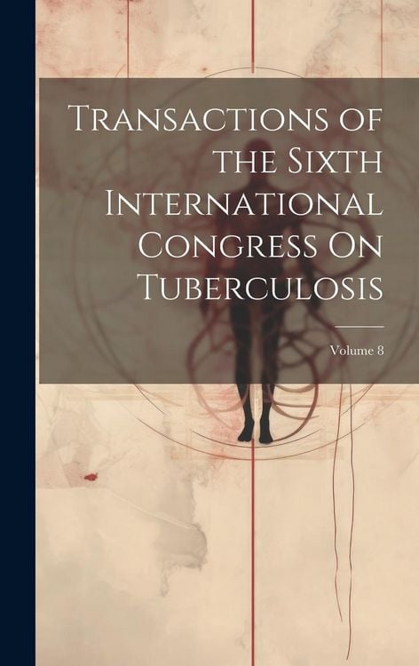 Produktbild: Transactions of the Sixth International Congress On Tuberculosis; Volume 8
