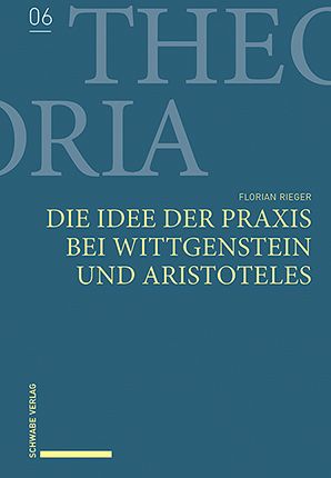 Produktbild: Die Idee der Praxis bei Wittgenstein und Aristoteles