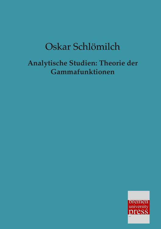 Produktbild: Analytische Studien: Theorie der Gammafunktionen