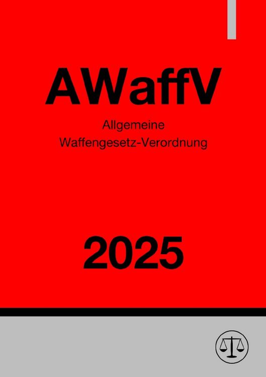 Produktbild: Allgemeine Waffengesetz-Verordnung - AWaffV 2025