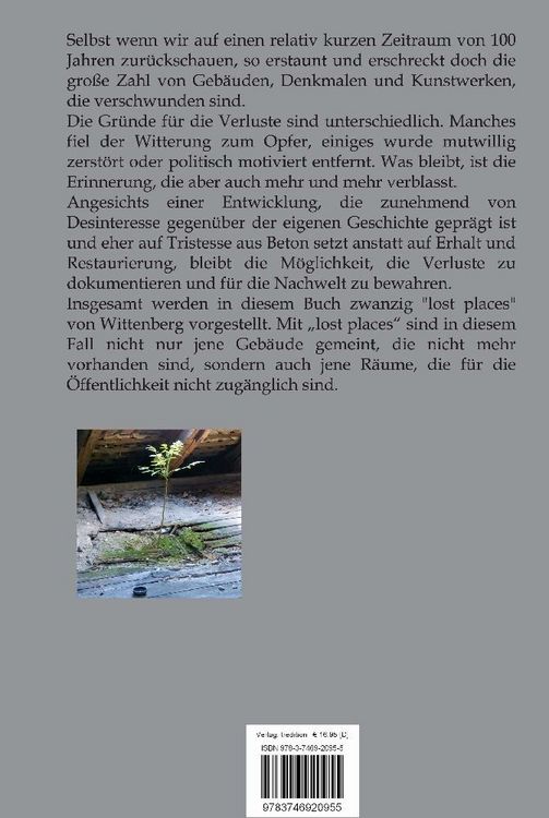 Produktbild: Lost Places - Wittenberg - Ein Text-Fotoband zu dem, was im Verborgenen liegt oder verloren ging