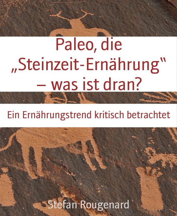 Produktbild: Paleo, die "Steinzeit-Ern&auml;hrung" - was ist dran?
