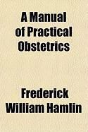 Produktbild: A Manual of Practical Obstetrics