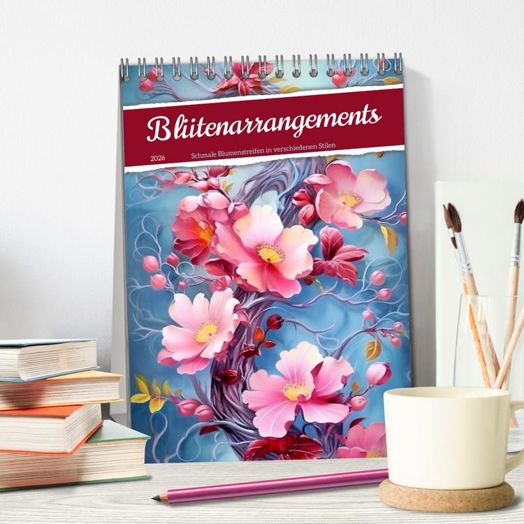 Produktbild: Bl&uuml;tenarrangements (Tischkalender 2026 DIN A5 hoch), CALVENDO Monatskalender