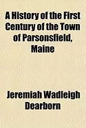 Produktbild: A History of the First Century of the Town of Parsonsfield, Maine