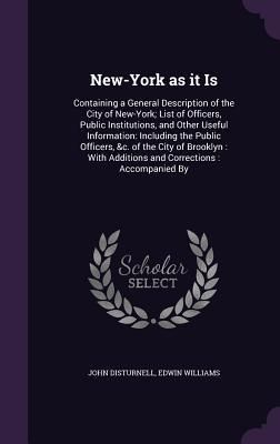 Produktbild: New-York as it Is: Containing a General Description of the City of New-York; List of Officers, Public Institutions, and Other Useful Info