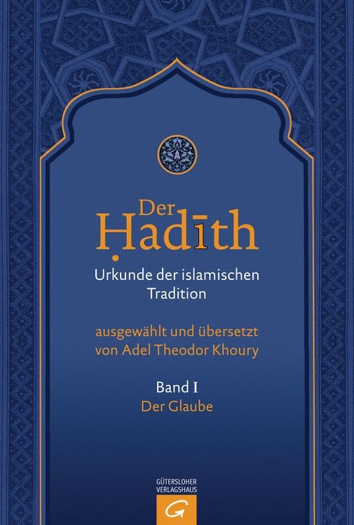 Produktbild: Der Hadith. Quelle der islamischen Tradition / Der Glaube