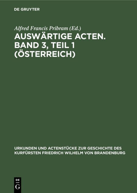 Produktbild: Ausw&auml;rtige Acten. Band 3, Teil 1 (&Ouml;sterreich)
