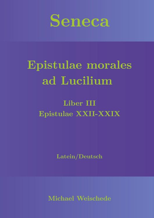 Produktbild: Seneca - Epistulae morales ad Lucilium - Liber III Epistulae XXII-XXIX