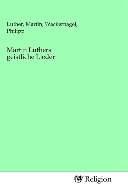 Produktbild: Martin Luthers geistliche Lieder