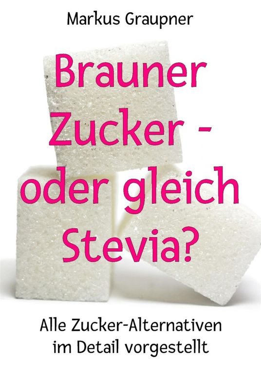 Produktbild: Brauner Zucker - oder gleich Stevia?