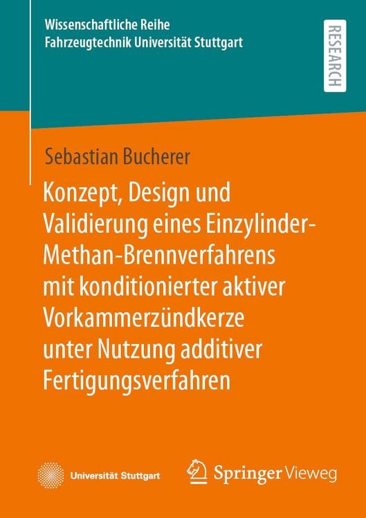 Produktbild: Konzept, Design und Validierung eines Einzylinder-Methan-Brennverfahrens mit konditionierter aktiver Vorkammerz&uuml;ndkerze unter Nutzung additiver Fertig