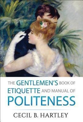 Produktbild: The Gentlemen's Book of Etiquette and Manual of Politeness