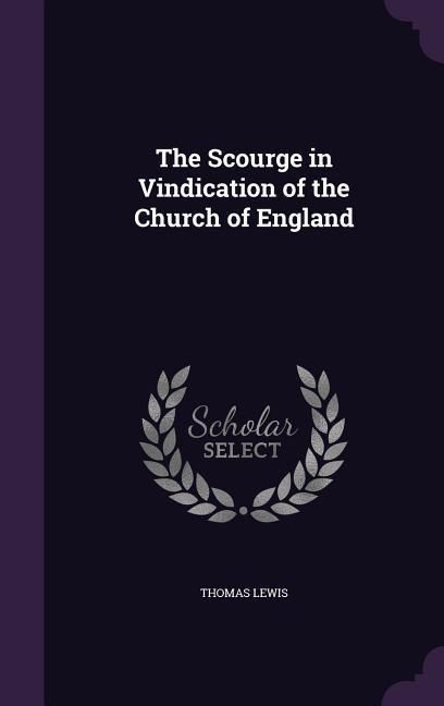 Produktbild: The Scourge in Vindication of the Church of England