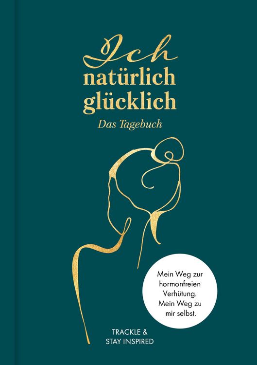 Produktbild: Ich nat&uuml;rlich gl&uuml;cklich &ndash; Das Tagebuch