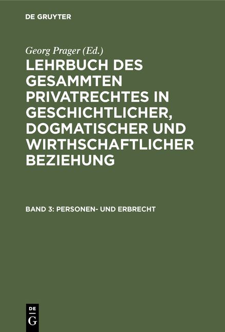 Produktbild: Lehrbuch des gesammten Privatrechtes in geschichtlicher, dogmatischer... / Personen- und Erbrecht
