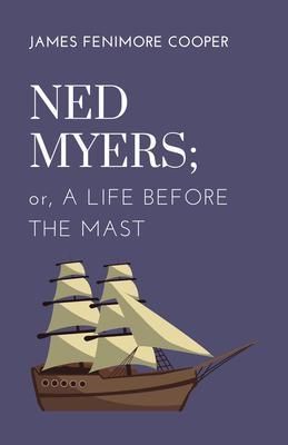 Produktbild: Ned Myers; or, A Life Before the Mast