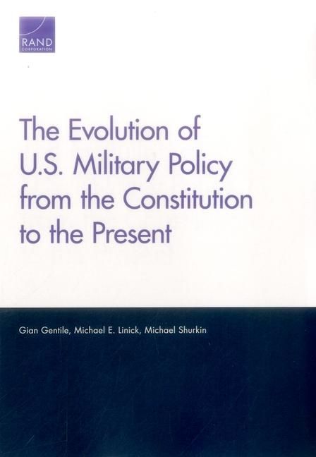 Produktbild: Gentile, G: Evolution of U.S. Military Policy from the Const