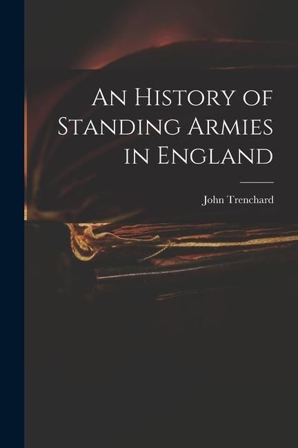 Produktbild: An History of Standing Armies in England
