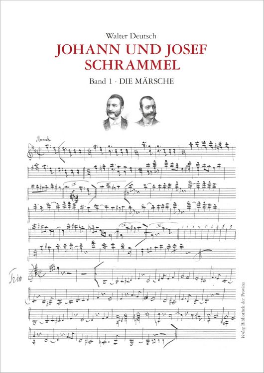 Produktbild: Die Kompositionen der Br&uuml;der Johann und Josef Schrammel / Band 1: Die M&auml;rsche