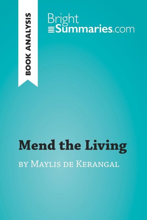 Produktbild: Mend the Living by Maylis de Kerangal (Book Analysis)