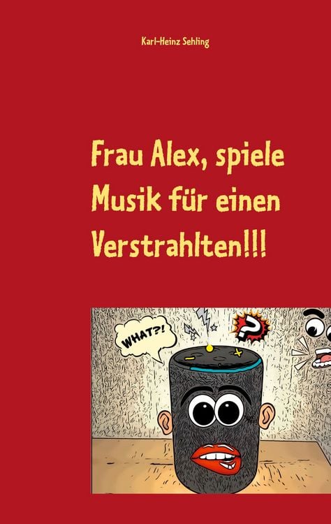 Produktbild: Frau Alex, spiele Musik f&uuml;r einen Verstrahlten!!!