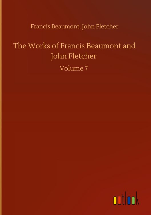 Produktbild: The Works of Francis Beaumont and John Fletcher