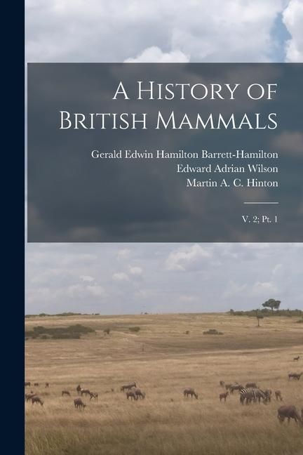 Produktbild: A History of British Mammals: V. 2; pt. 1