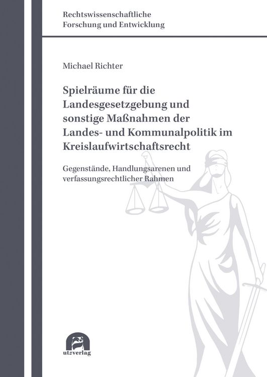 Produktbild: Spielr&auml;ume f&uuml;r die Landesgesetzgebung und sonstige Ma&szlig;nahmen der Landes- und Kommunalpolitik im Kreislaufwirtschaftsrecht