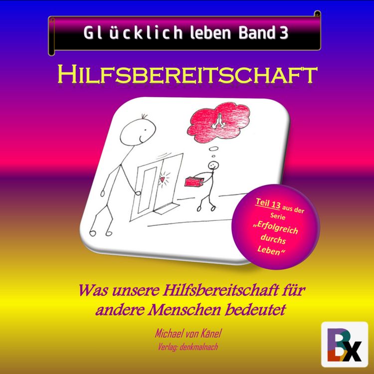Produktbild: Gl&uuml;cklich leben - Band 3: Hilfsbereitschaft