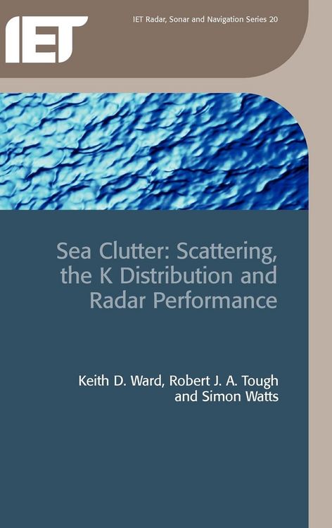Produktbild: Sea Clutter: Scattering, the K Distribution and Radar Performance