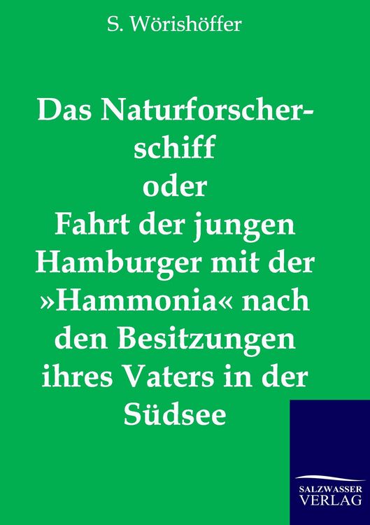 Produktbild: Das Naturforscherschiff oder Fahrt der jungen Hamburger mit der 'Hammonia' nach den Besitzungen ihres Vaters in der S&uuml;dsee