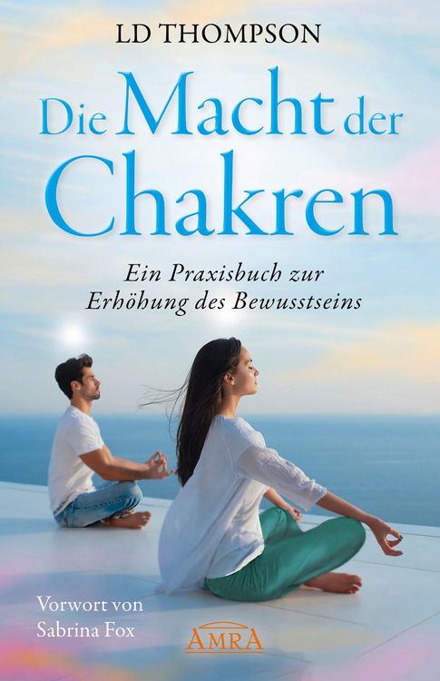 Produktbild: DIE MACHT DER CHAKREN: Ein Praxisbuch zur Erh&ouml;hung des Bewusstseins