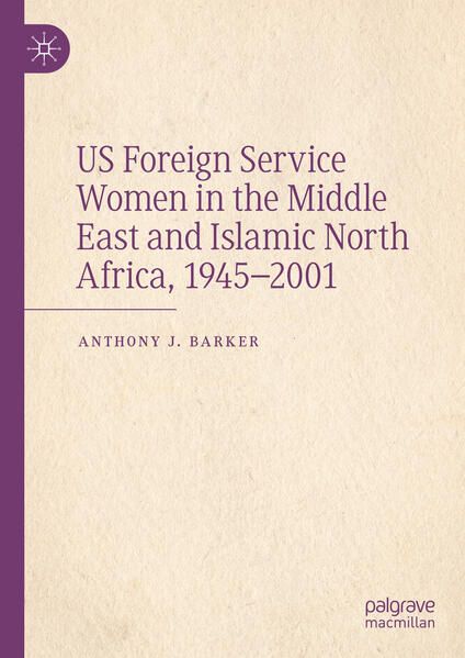 Produktbild: US Foreign Service Women in the Middle East and Islamic North Africa, 1945&ndash;2001
