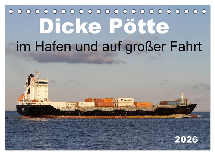 Produktbild: Dicke P&ouml;tte im Hafen und auf gro&szlig;er Fahrt (Tischkalender 2026 DIN A5 quer), CALVENDO Monatskalender