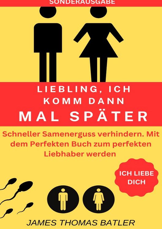 Produktbild: Liebling Ich Komm Dann Mal Sp&auml;ter Vorzeitiger Samenerguss Verhindern: Selbstcoaching 2023 - Top 150 Seiten - Sonderasugabe mit Sextagebuch