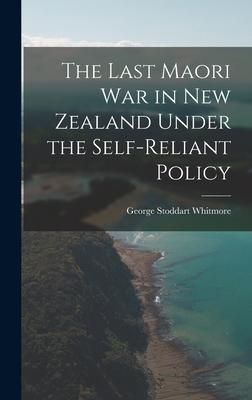Produktbild: The Last Maori War in New Zealand Under the Self-Reliant Policy