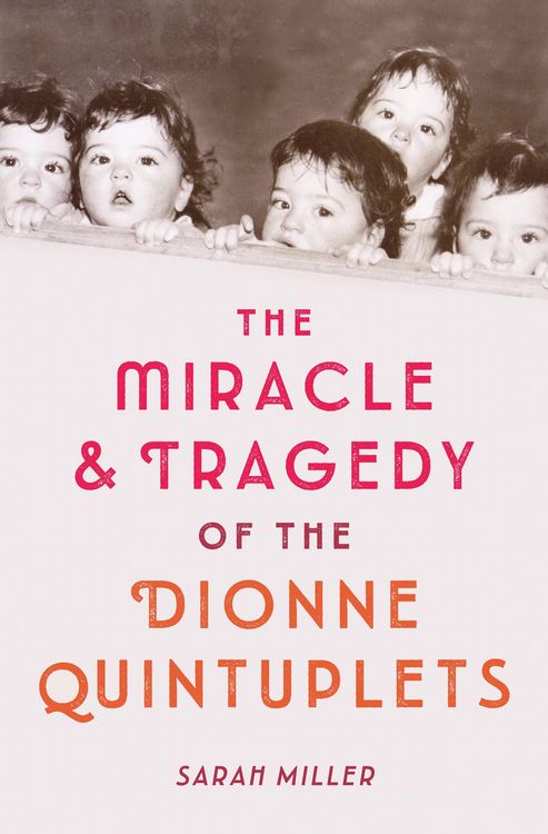Produktbild: The Miracle & Tragedy of the Dionne Quintuplets