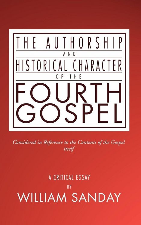 Produktbild: The Authorship and Historical Character of the Fourth Gospel
