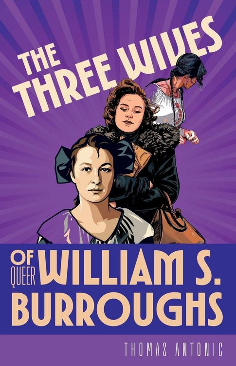 Produktbild: The Three Wives of Queer William S. Burroughs