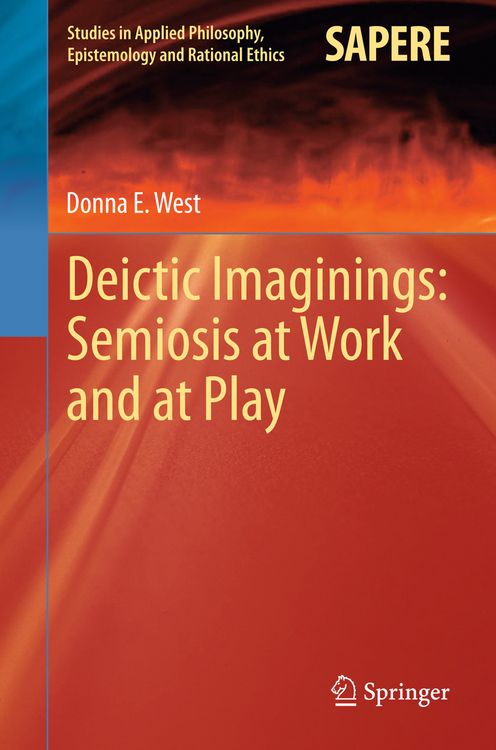 Produktbild: Deictic Imaginings: Semiosis at Work and at Play