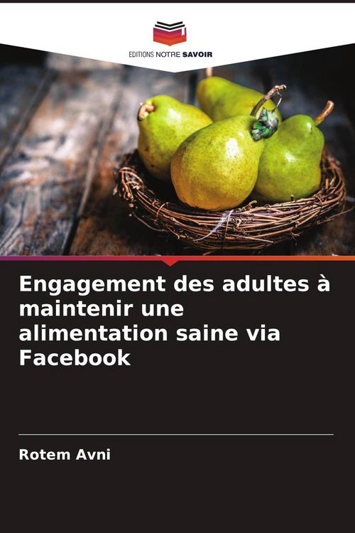 Produktbild: Engagement des adultes &agrave; maintenir une alimentation saine via Facebook