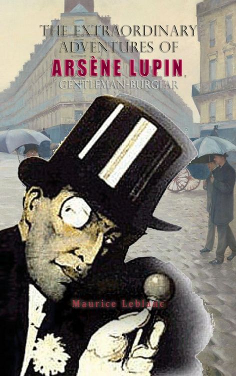 Produktbild: The Extraordinary Adventures of Ars&egrave;ne Lupin, Gentleman-Burglar