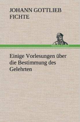 Produktbild: Einige Vorlesungen &uuml;ber die Bestimmung des Gelehrten