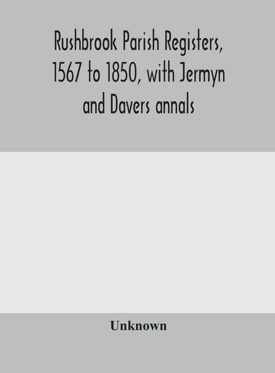 Produktbild: Rushbrook Parish Registers, 1567 To 1850, With Jermyn And Davers Annals