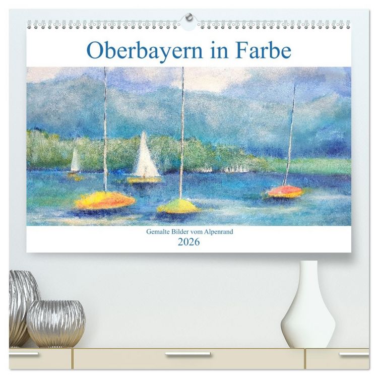 Produktbild: Oberbayern in Farbe - Gemalte Bilder vom Alpenrand (hochwertiger Premium Wandkalender 2026 DIN A2 quer), Kunstdruck in Hochglanz